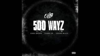 Chris Brown 500 Wayz Feat. Young Lo &amp; Young Blacc