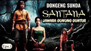 Download lagu Santana, Jawara Gunung Guntur, Eps.1 - Dongeng Sunda @DongengMangAnggang mp3