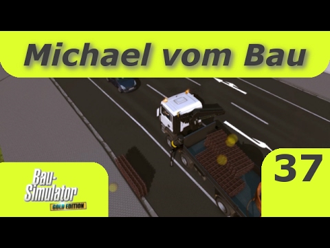 Michael vom Bau Teil 37 -- Die Brücke Teil 8 -- Bausimulator 2015 Gold Lets Play