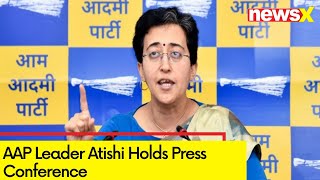 AAP Leader Atishi Holds Press Conference | Says 'BJP is the Biggest Beneficiary of Laundered Money'