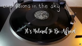 Explosions In The Sky - It's Natural To Be Afraid - Black Vinyl LP