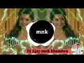 Download Bhul Kar Khawb Mai Tere Na Kabhi Aaunga Tapori Dhol Chali Adi Mix Dj Ajay Mnk Khandwa 360 Mp3 Song
