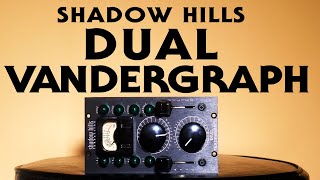 Video thumbnail for Shadow Hills Dual Vandergraph Demo by Max Bauhof