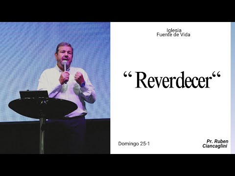 "Reverdecer" - Pr. Ruben Ciancaglini - Iglesia Fuente de Vida