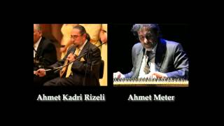 Ahmet Kadri Rizeli & Ahmet Meter Müşterek Taksim