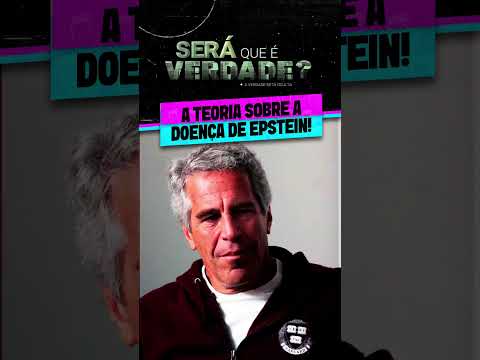 A TEORIA SOBRE A DOENÇA DE JEFFREY EPSTEIN