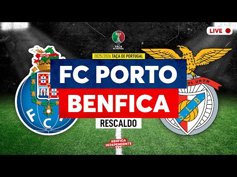 FC Porto x BENFICA | RESCALDO 1/4 TP (1-0)