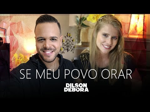 DILSON E DÉBORA | SE MEU POVO ORAR | HOME LIVE