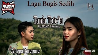 Download lagu Lagu Bugis Sedih - Tania Toto'ta - AnggaParepare 2021 mp3