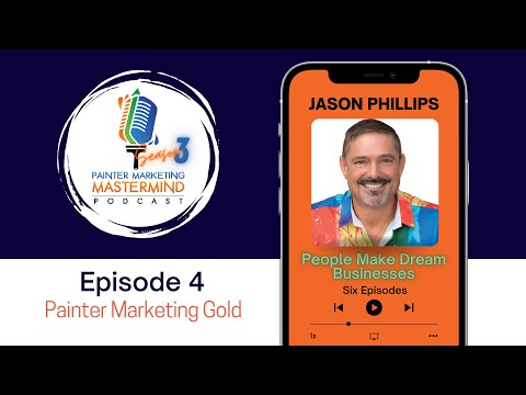 PMM Podcast "People Make Dream Businesses" Ep. 4 - Painter Marketing Gold