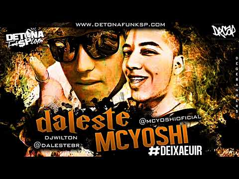 MC Daleste e MC Yoshi - Deixa eu ir ♪ (Prod. DJ Wilton)