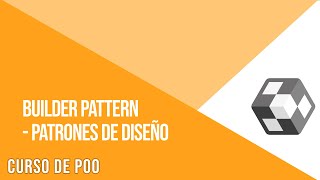 BUILDER PATTERN (PATRÓN CONSTRUCTOR) - PATRONES DE DISEÑO | CURSO DE POO