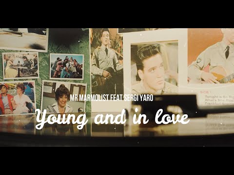 Mr Marmolist Feat. Sergi Yaro  -Young and in Love