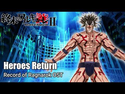 Heroes Return『Oficial』- Record of Ragnarok 2 OST [ Shuumatsu No Valkyrie ]