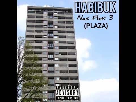 HabibUK - Nas Flex 3 (Plaza)