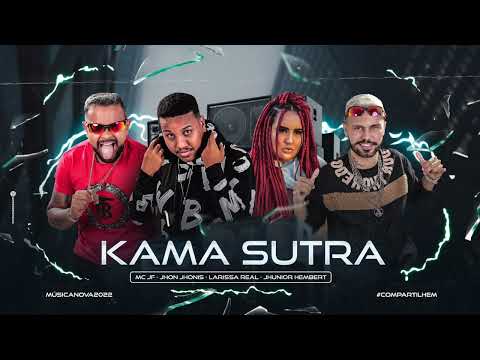 MC JF, JOHN JOHNIS, LARISSA REAL & JHUNIOR HEMBERT - KAMA SUTRA