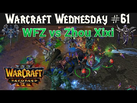 WC3 WFZ (UD) vs Zhou Xixi (NE)