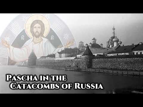 Pascha in the Catacombs of Russia