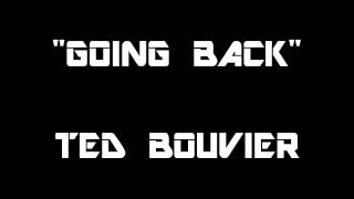 GOING BACK-THE OUTFIELD COVER BY:TED BOUVIER