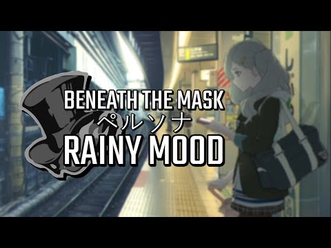 Persona 5 ペルソナ - Beneath The Mask Extended - Rainy Mood