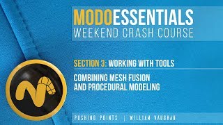 Modo Essentials: Crash Course | Mesh Fusion and Procedural Modeling