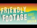 Friendly Footage Kunst Und Spielfilm