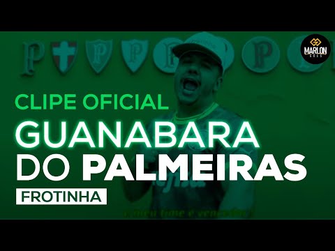 GUANABARA DO PALMEIRAS - FROTINHA (CLIPE OFICIAL) #PalmeirasMinhaVidaéVocê