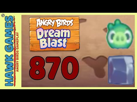 Angry Birds Dream Blast Level 870 Extreme - Walkthrough, No Boosters