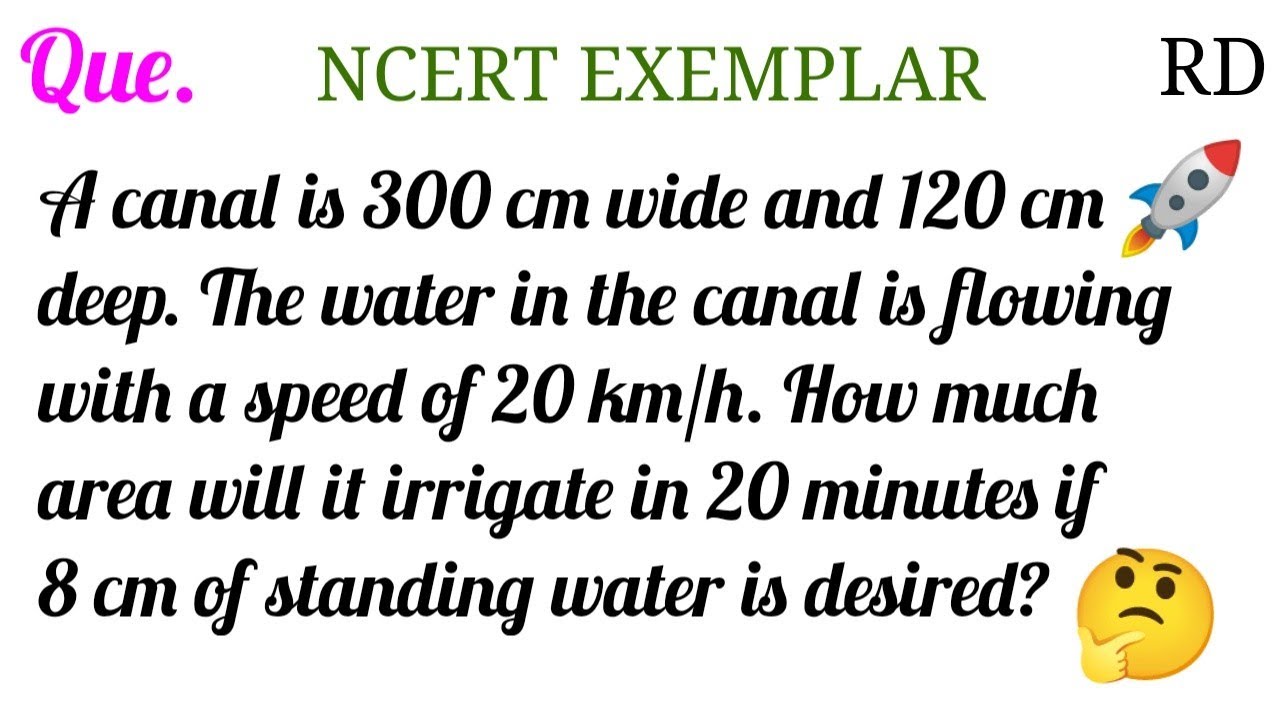 A canal is 300 cm wide and 120 cm deep. The water in the canal is flowing with a speed of 20 km/h...