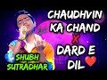 Chaudhvin ka chand X Dard e dil ❤️ | Shubh Sutradhar New Performance Superstar Singer S3 | Md Rafi