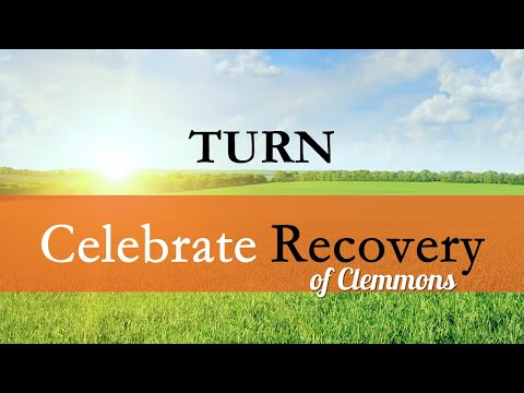Celebrate Recovery of Clemmons: Turn Lesson