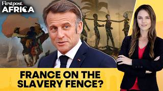France Ends Slavery Law But Avoids Reparations Debate Across Africa | Firstpost Africa | N18G