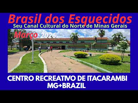 CENTRO RECREATIVO DE ITACARAMBI NORTE DE MINAS GERAIS MG+BRAZIL ##vidanosertão #reportagens 