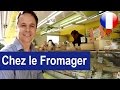Au marché : Chez le fromager