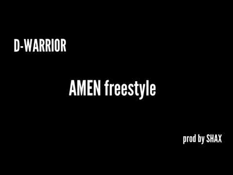 D WARRIOR - AMEN freestyle ( Prod. SHAX)