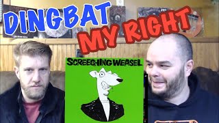 SCREECHING WEASEL - DINGBAT / MY RIGHT !!!🔥🔥🔥reaction