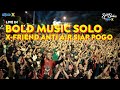 TIPE X LIVE IN BOLD MUSIC SOLO YOK KITA POGO