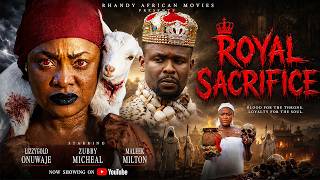 ROYAL SACRIFICE [NEW MOVIE] LIZZYGOLD ONUWAJE, ZUBBY MICHEAL - LATEST NIGERIAN NOLLYWOOD MOVIE 2026