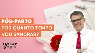 QUANTO TEMPO DURA O SANGRAMENTO PÓS-PARTO?