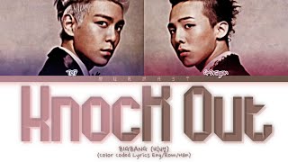 GD&amp;TOP Knock Out (뻑이가요) Lyrics (Color Coded Lyrics Eng/Rom/Han)