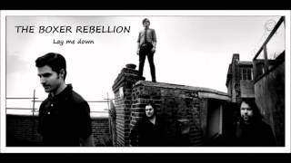 The Boxer Rebellion - Lay me down