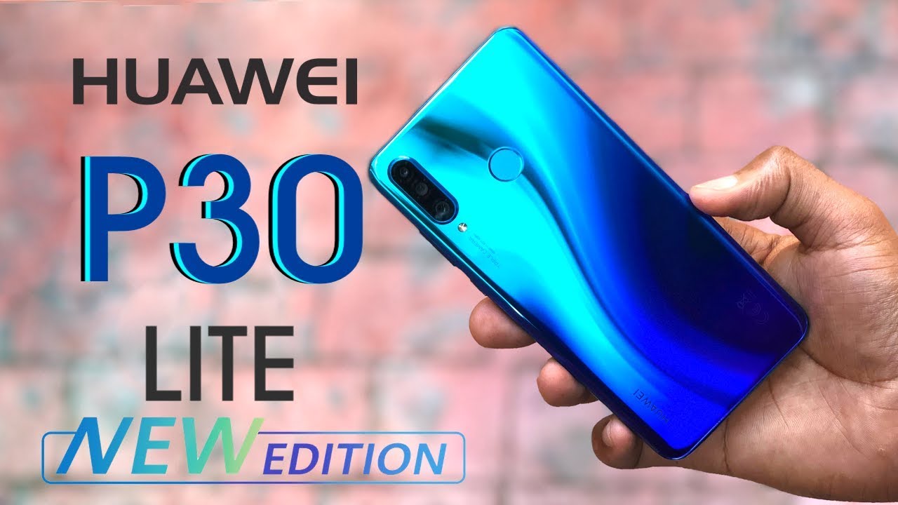 Huawei P30 Lite New Edition Unboxing and Review