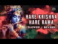 Hare Krishna Hare Rama Slowed Reverb Mahamantra New Version Krishna Songs