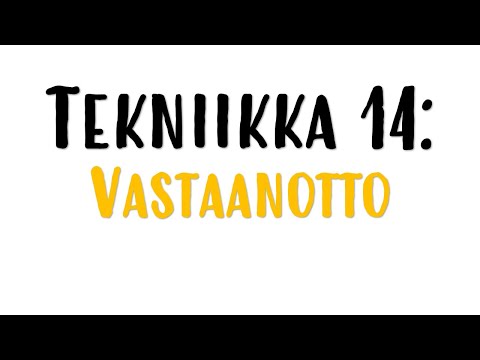 Tekniikka 14: Vastaanotto