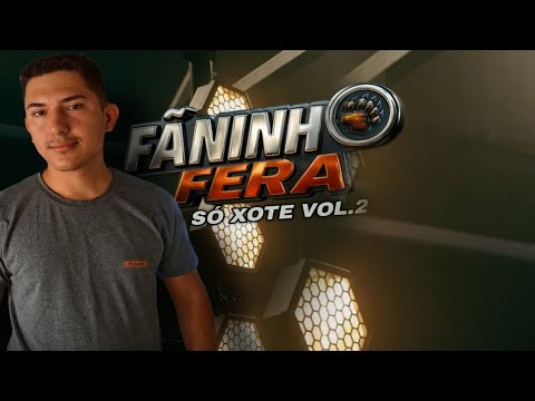SÓ XOTE VOL.2 FÃNINHO FERA 