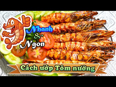 CÁCH ƯỚP TÔM NƯỚNG nhanh và ngon - Tôm nướng muối ớt kiểu mới nhất rất dễ làm