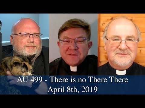Anglican Unscripted 499 - There is no There There