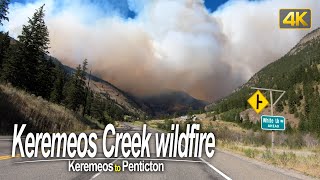 Keremeos Creek wildfire • Driving Keremeos to Penticton in British Columbia, Canada🇨🇦