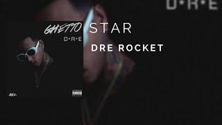 Dre Rocket - Star ft. Rayven Justice