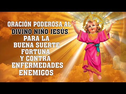 ORACIÓN PODEROSA AL DIVINO NIÑO JESÚS PARA PEDIR TRABAJO,BENDICIONES,PROTECCIÓN ,CONTRA ENFERMEDADES